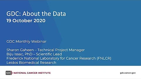 An Overview of the Genomic Data Commons – July 25, 2019 GDC Monthly Webinar