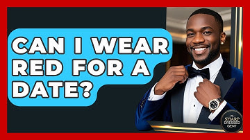 Can I Wear Red For A Date? - The Sharp Dressed Gent