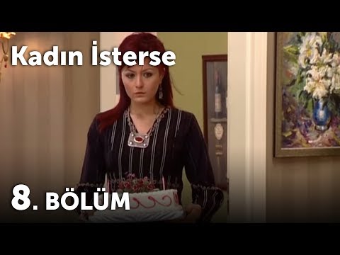 Kadın İsterse 8.Bölüm