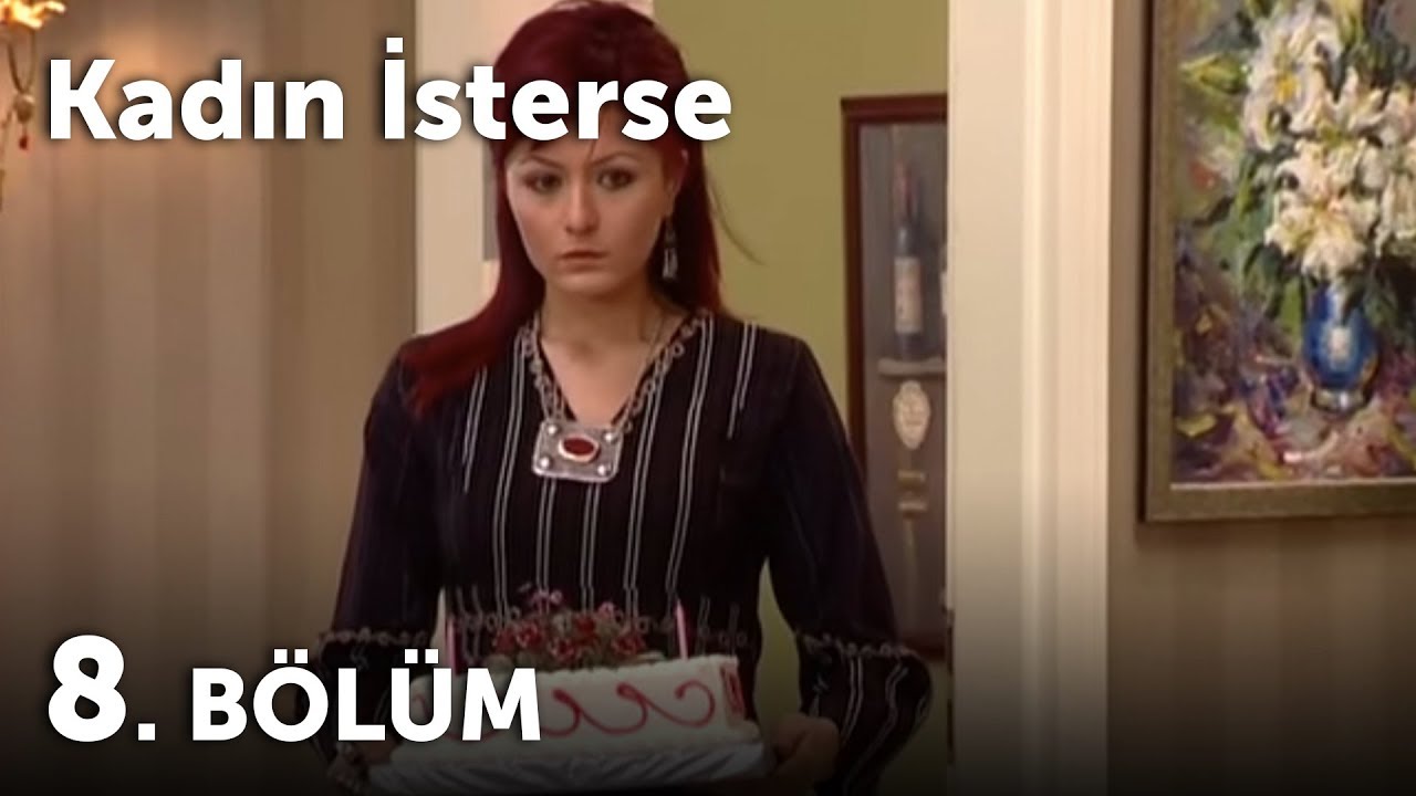 Kadın İsterse 8.Bölüm