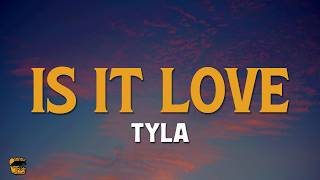 Tyla - IS IT LOVE (Lyrics)
