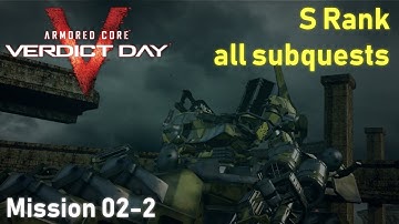 Armored Core: Verdict Day -  Mission 02-2 - S rank + All subquests