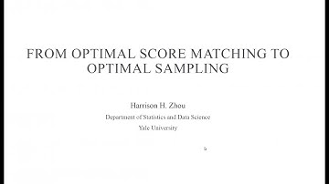 Harrison Zhou: From Score Estimation to Sampling