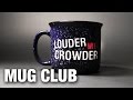 CROWDER GOES DAILY! Introducing The Louder With Crowder Mug Club