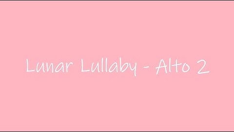 Lunar Lullaby - Alto 2