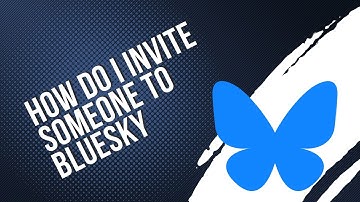 How do i invite someone to Bluesky (Simple) 2025