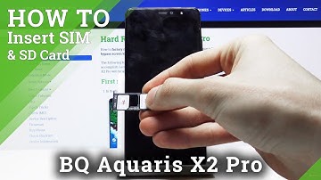How to Insert SIM & SD Card in BQ Aquaris X2 Pro – Sim Card Easy Change