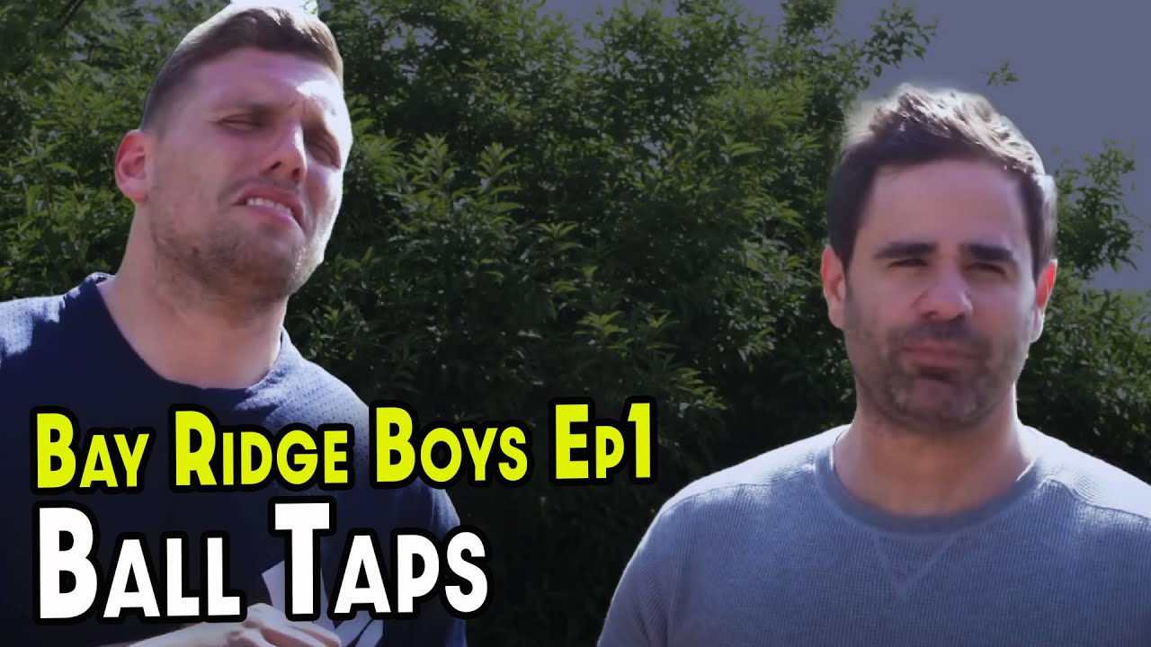 Bay Ridge Boys | Ball Taps | Ep. 1