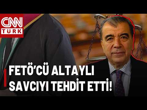 Threat to Prosecutor from FETÖ-Linked Altaylı: We Will Settle Scores With You! Altaylı's Testimon...
