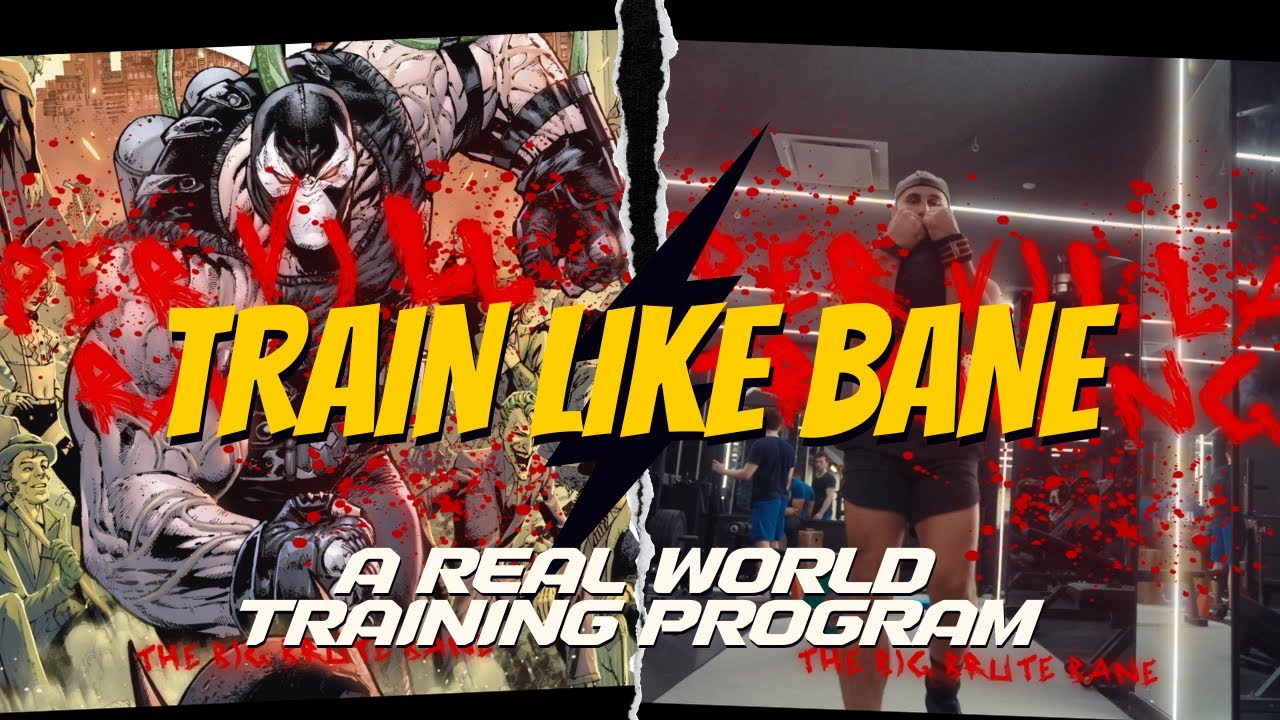 Train Like Bane A Real World Training