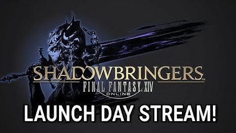 Final Fantasy XIV: Shadowbringer Launch Day Stream! Gameplay.