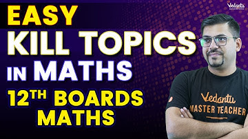 Easy Kill Topics in Maths To Score 70+ | CBSE Board Exam 2023 | 12th Boards Maths | Harsh Sir