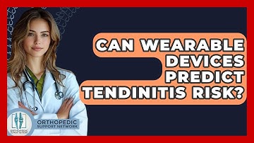 Can Wearable Devices Predict Tendinitis Risk? - Orthopedic Support Network