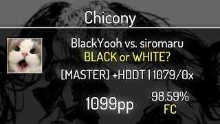 Chicony (9.33⭐) BlackYooh vs. siromaru - BLACK or WHITE? [MASTER] +HDDT 98.59% | 1079x FC | 1099 PP