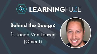 LearningFuze Behind the UX Design: Jacob Van Leuven (UX Designer @QMerit) | Ep. 1