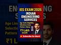 “UPSC ESE (IES) – Eligibility, Age, Salary Explained!”
