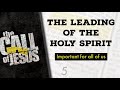 5 - THE LEADING OF THE HOLY SPIRIT - Important for all of us