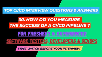 30 - How do you measure the success of a CI/CD pipeline ? CI/CD Interview Questions for SDET/Devops