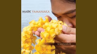 Video thumbnail of "Mark Yamanaka - Ke Akua Mana E"