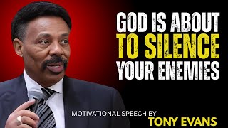 God Is About to Silence Your Enemies: Motivational Speech by Tony Evans: God Is About To Silence Your Enemies Tony Evans Message