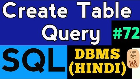 SQL create table in hindi | SQL tutorial in hindi | DBMS Lectures in hindi #72