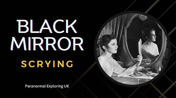 Black Mirror Scrying & Spirit Caught On Camera?