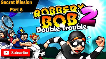 Robbery Bob 2 |Double Trouble | Android Gameplay Walkthrough | Secret Mission |Part 5|