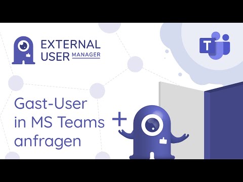 Gast-User in Microsoft Teams anfragen und genehmigen mit External User Manager [deutsch]