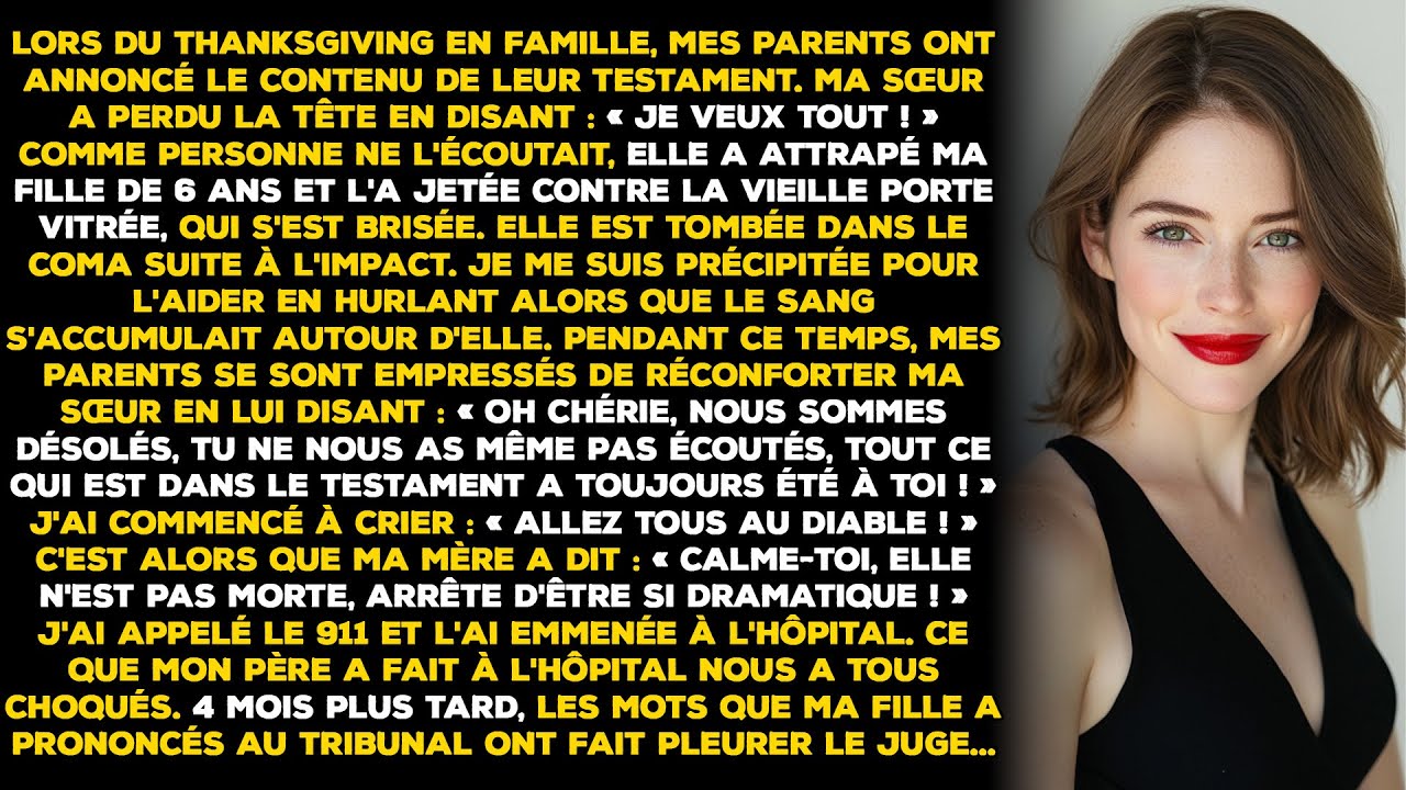 Lors du Thanksgiving en famille, mes parents ont annoncé le contenu de leur testament. Ma sœur a...
