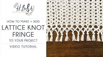 How to Make Lattice Knot Fringe Tutorial