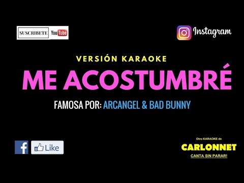 Me acostumbré - Arcangel feat Bad Bunny (Karaoke)