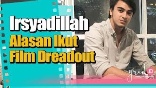 Alasan Irsyadillah Ikut Film Dreadout