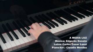 Video thumbnail of "A Media Luz - Claudio Méndez (solo piano)"