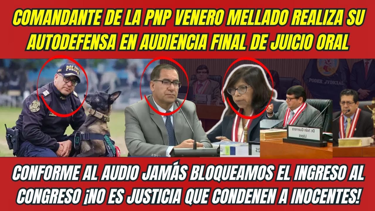 Juicio PEDRO CASTILLO: comandante de la PNP Venero Mellado realiza su AUTODEFENSA ¡soy INOCENTE!