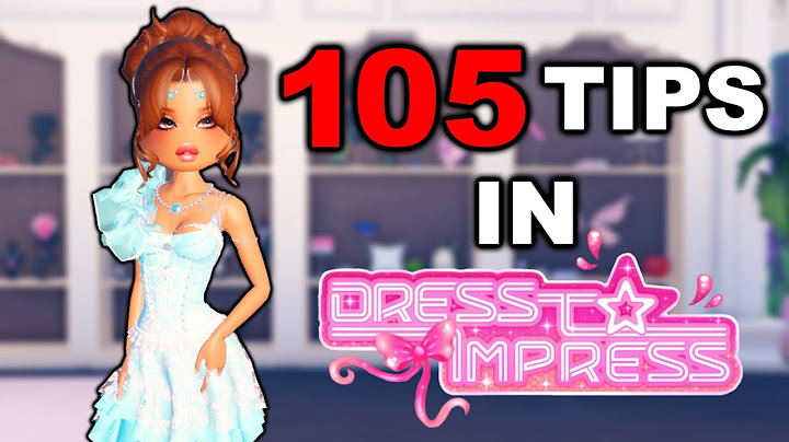 105 TIPS in Dress to Impress!