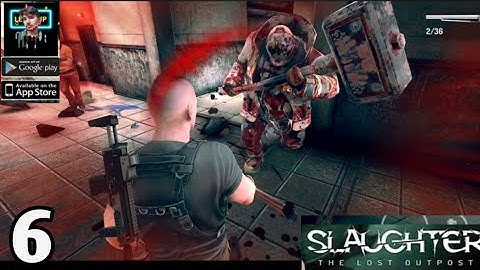 Slaughter The lost outpost part 6 Gameplay Android best shooting game
