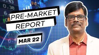 Pre Market Report 22-Mar-2024
