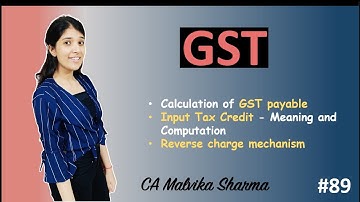 L89 - GST class 11 accountancy | Input Tax Credit | Reverse charge mechanism