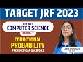 Computer Science || CONDITIONAL PROBABILITY MCQS || TARGET NET JRF 2023 II PAPER 2 || BY LAXMI MAM