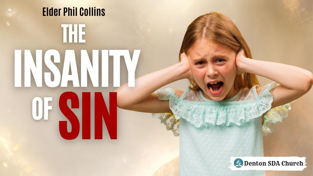 The Insanity of Sin - Elder Phil Collins - August 22, 2026