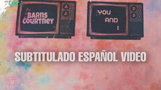Barns Courtney - You And I (Sub Español Video)