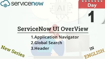 (Day 1)ServiceNow UI Overview: A Guide to the User Interface in ServiceNow | Day 1