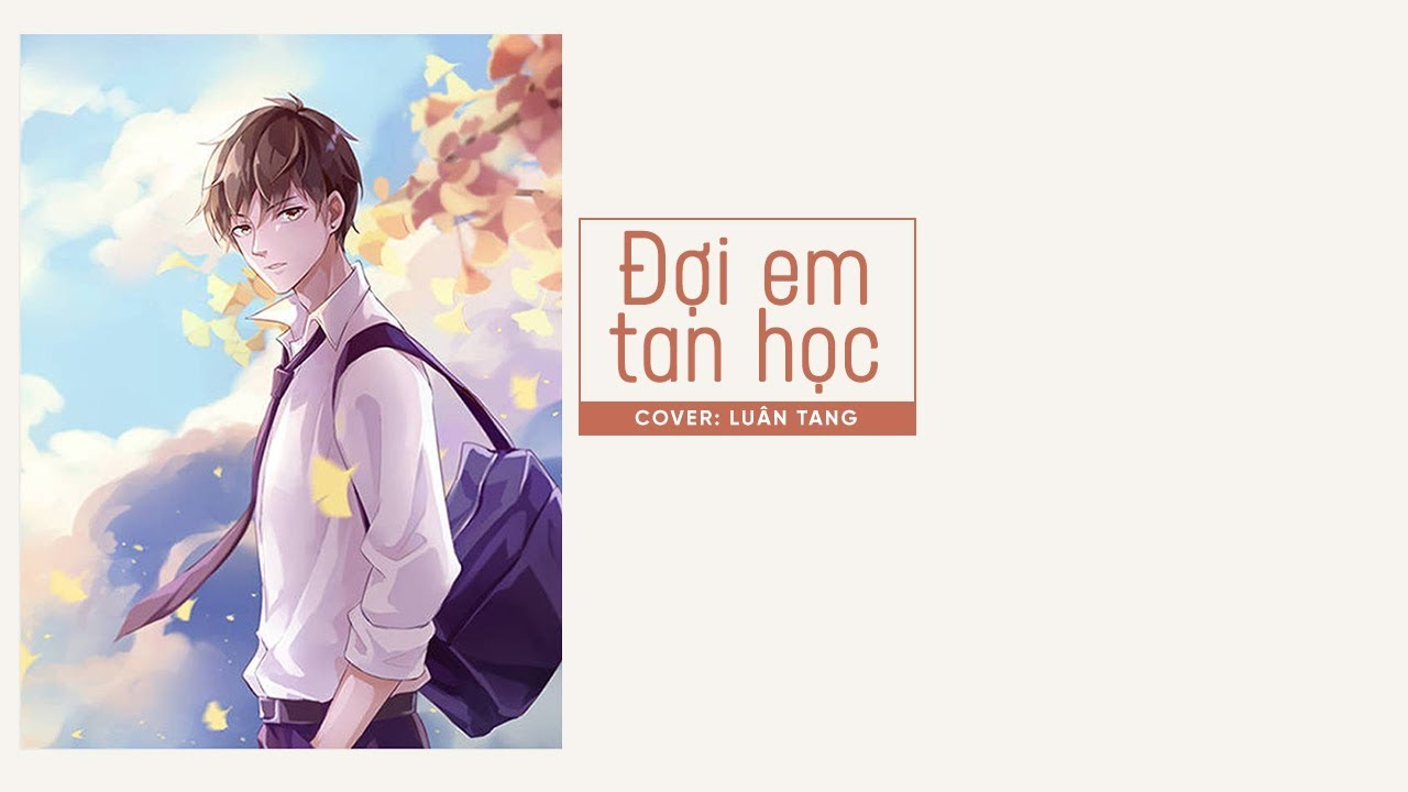 [Vietsub] Đợi em tan học - Luân Tang
