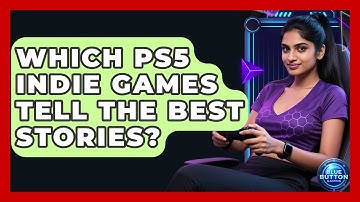 Which PS5 Indie Games Tell The Best Stories? - Blue Button Gaming