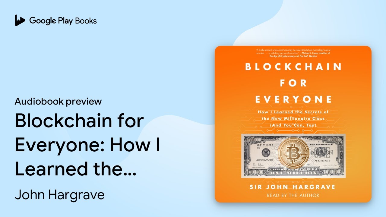 Blockchain for Everyone: How I Learned the… by John Hargrave · Audiobook preview