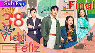 【Sub Español】 Vida Feliz EP 38 FINAL | Happy Life | 小满生活