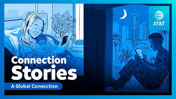 Connection Stories: A Global Connection | AT&T