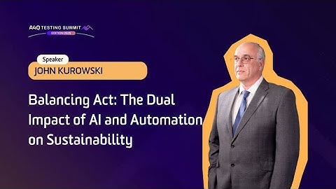 A4Q Testing Summit 2025 - Balancing Act: The Dual Impact of AI and Automation on Sustainability