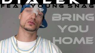 DIALEKT ft. Young Snag - Bring you home