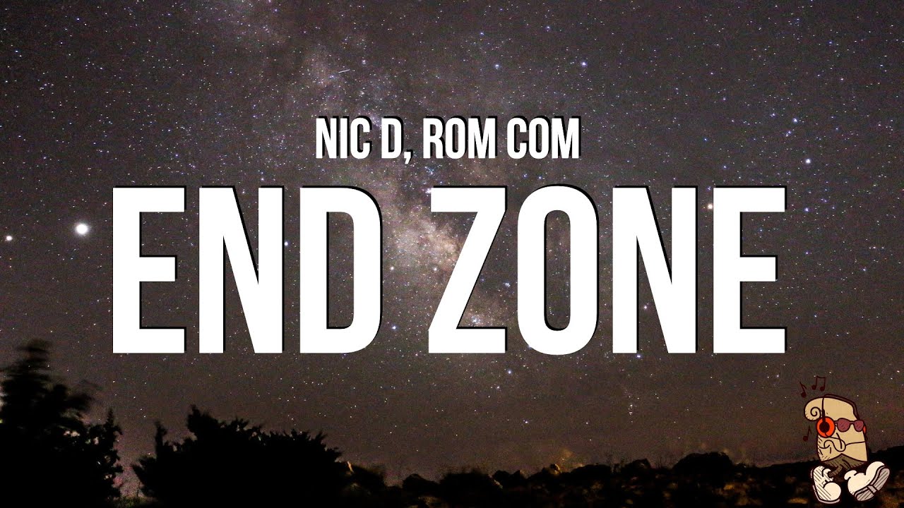 Nic D, ROM COM - End Zone (Lyrics)